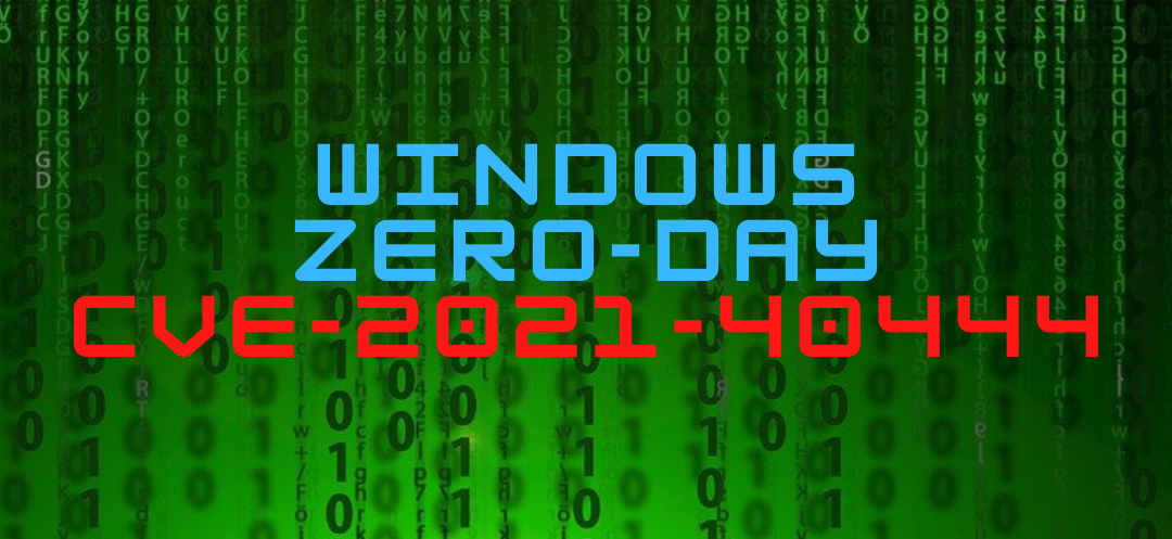 Windows Zero Day CVE-2021-40444