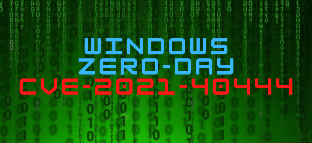 Windows Zero Day CVE-2021-40444 – Don’t Get Caught! - Post Image
